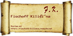 Fischoff Kiliána névjegykártya